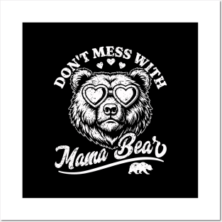 Don't Mess with Mama Bear - Funny Mother's Day Mama Bear Posters and Art